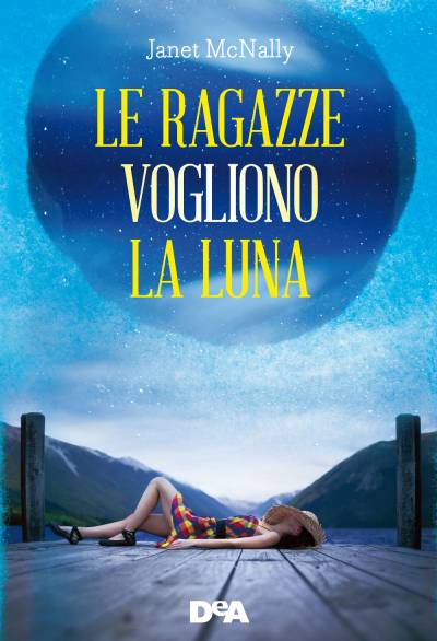 Janet McNally Le ragazze vogliono la luna - copertina