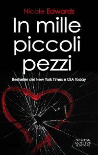 Nicole Edwards In mille piccoli pezzi - copertina