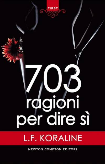 703 ragioni per dire sì di L.F. Koraline