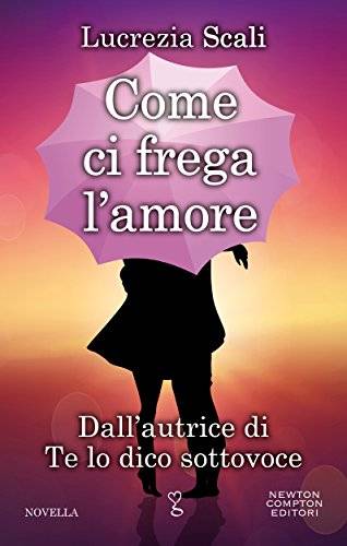 Lucrezia Scali Come ci frega l'amore - copertina