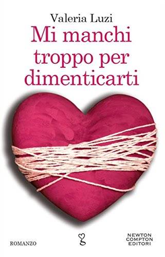 trama del libro Mi manchi troppo per dimenticarti