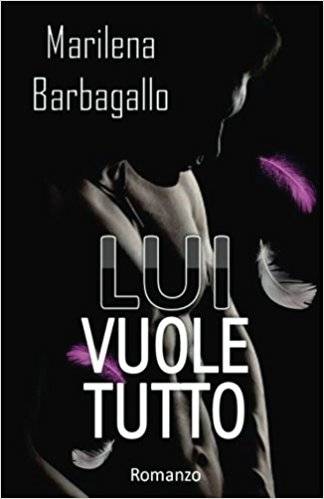 trama del libro Lui vuole tutto