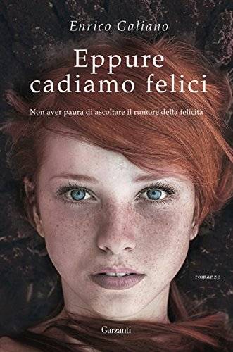 Enrico Galiano Eppure cadiamo felici - recensione