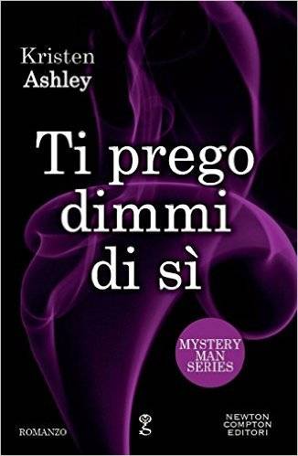 Kristen Ashley Ti prego dimmi di si  - copertina