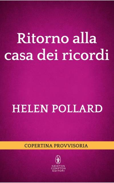 Helen Pollard Ritorno alla casa dei ricordi - copertina