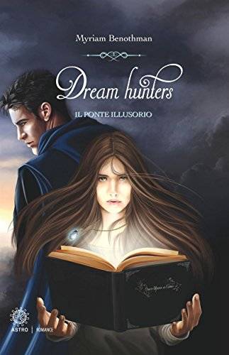 Myriam Benothman Dream Hunters: il ponte illusorio - copertina