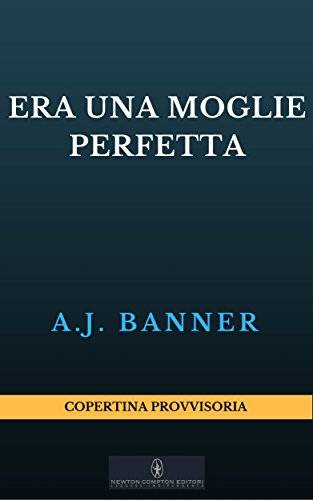 trama del libro Era una moglie perfetta