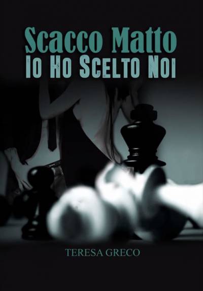 trama del libro Scacco matto. Io ho scelto noi