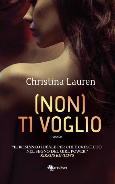 Christina Lauren (Non) ti voglio - copertina