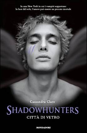 Cassandra Clare Shadowhunters: Citta di vetro. - copertina