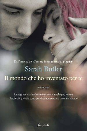 Sarah Butler Il mondo che ho inventato per te - recensione