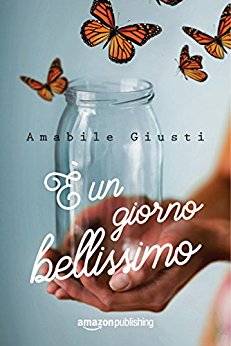 Amabile Giusti E' un giorno bellissimo - recensione