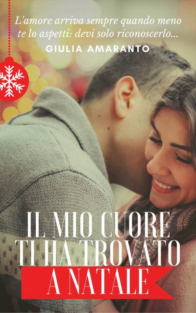 Giulia Amaranto Il mio cuore ti ha trovato a Natale - copertina