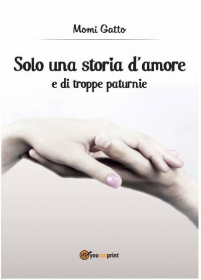 Momi Gatto Solo una storia d'amore e di troppe paturnie - copertina