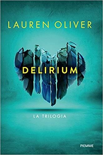 Lauren Oliver Delirium - La trilogia - copertina