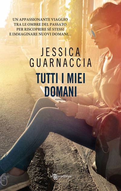 Jessica Guarnaccia Tutti i miei domani - copertina