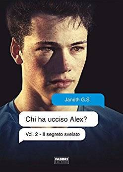 Janeth G. S. Chi ha ucciso Alex? - Il segreto svelato - copertina