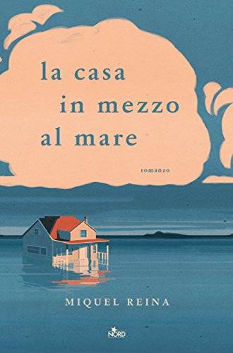 Miquel Reina  La casa in mezzo al mare - copertina