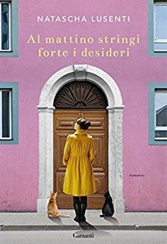 trama del libro Al mattino stringi forte i desideri