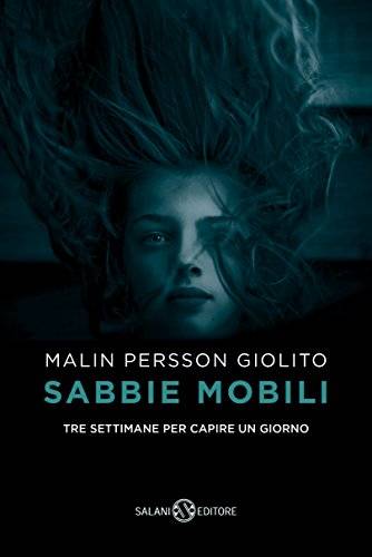 trama del libro Sabbie mobili: Tre settimane per capire un giorno 