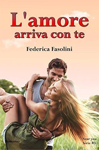 Federica Fasolini L'amore arriva con te - copertina