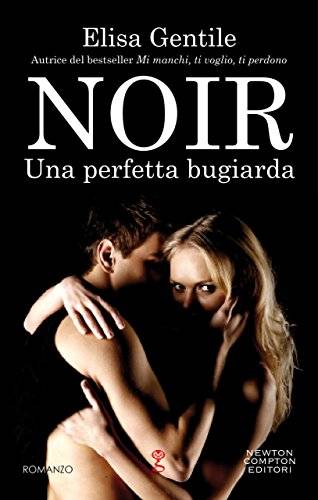 Elisa Gentile Noir. Una perfetta bugiarda. - copertina