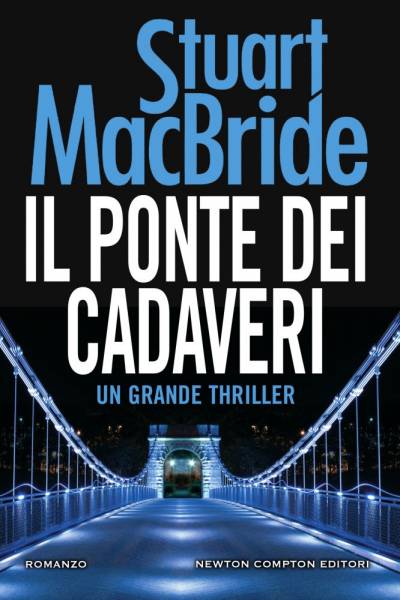Stuart MacBride Il ponte dei cadaveri - copertina