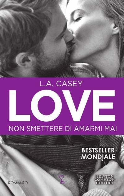 Love. Non smettere di amarmi mai di L.A. Casey