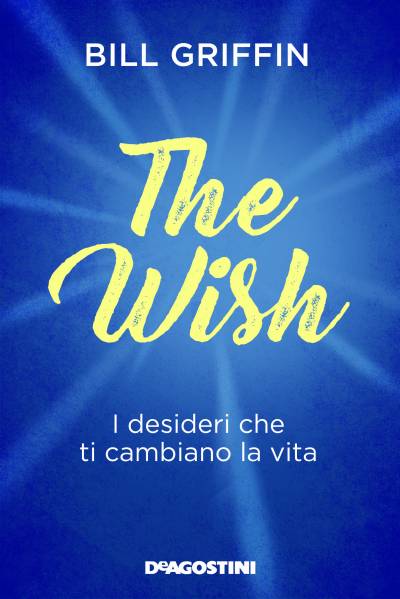 trama del libro The wish. I desideri che ti cambiano la vita