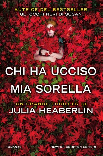 Julia Heaberlin Chi ha ucciso mia sorella - copertina