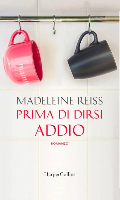 Madeleine Reiss Prima di dirsi addio - copertina