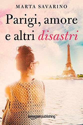 trama del libro Parigi, amore e altri disastri