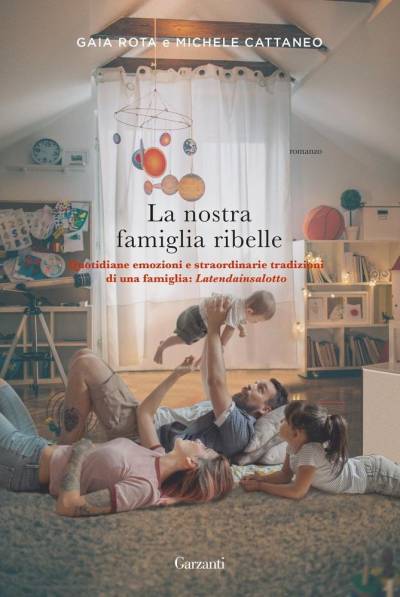 Gaia Rota & Michele Cattaneo La nostra famiglia ribelle - copertina