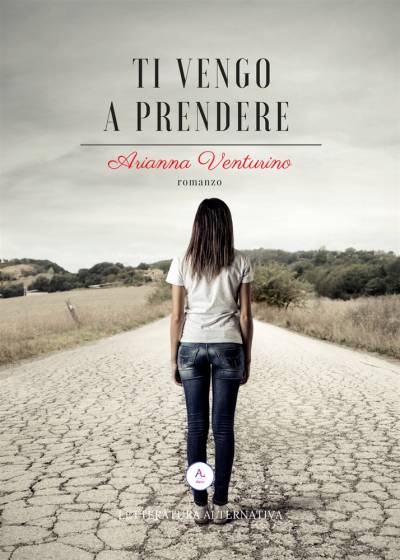 Arianna Venturino Ti vengo a prendere - copertina