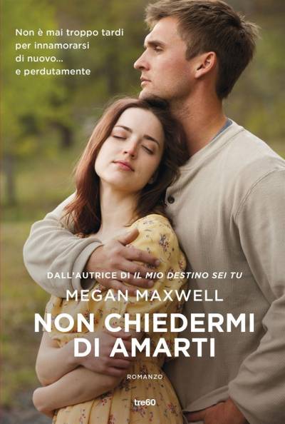 trama del libro Non chiedermi di amarti