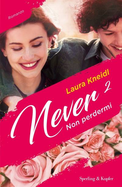 Never 2 - Non perdermi di Laura Kneidl