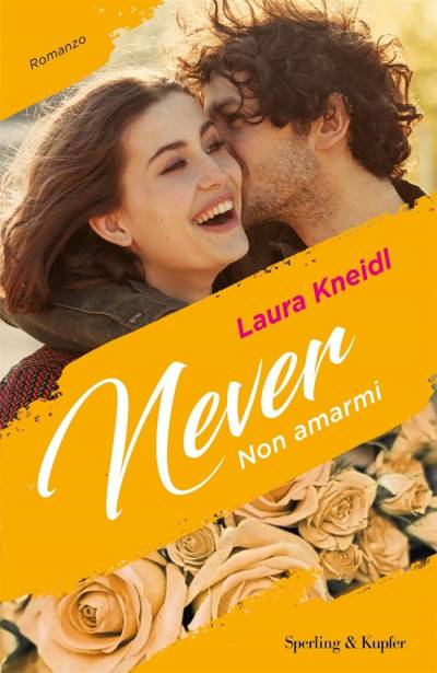 Laura Kneidl Non amarmi. Never. - copertina