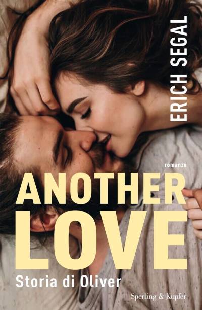 Erich Segal Another Love. Storia di Oliver - recensione