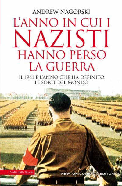 Andrew Nagorski L'anno in cui i nazisti hanno perso la guerra - copertina