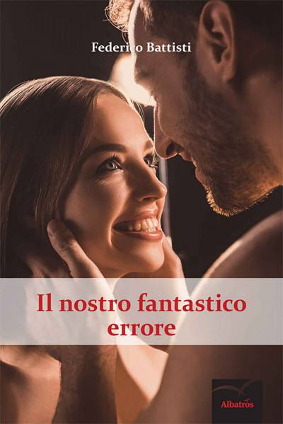 Federico Battisti Il nostro fantastico errore - recensione