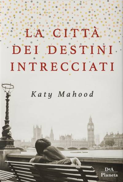 Katy Mahood La città dei destini intrecciati - copertina