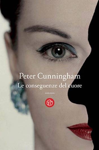 Peter Cunningham Le conseguenze del cuore - copertina