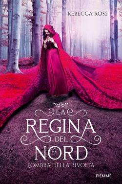 Rebecca Ross La regina del Nord - L'ombra della rivolta - copertina