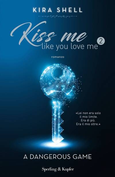 trama del libro Kiss Me Like You Love Me: A dangerous game