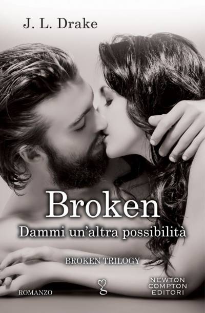 J.L. Drake Broken. Dammi un'altra possibilità - copertina