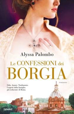 Alyssa Palombo Le confessioni dei Borgia - copertina