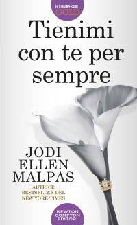 Jodi Ellen Malpas Tienimi con te per sempre. - copertina