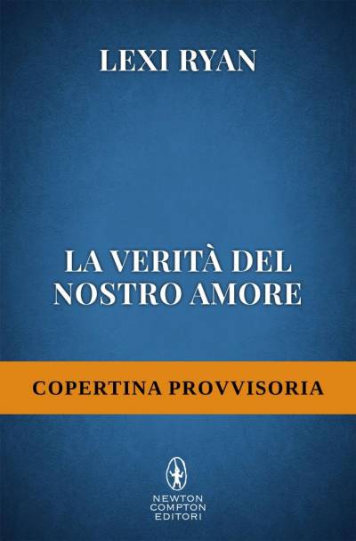 Lexi Ryan La verità del nostro amore - copertina