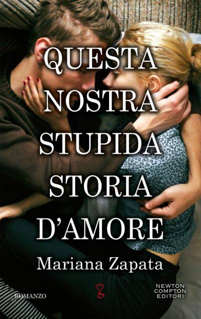 Mariana Zapata Questa nostra stupida storia d'amore - copertina