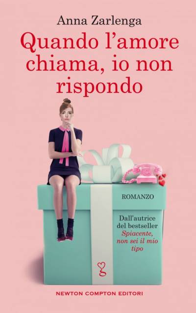 Anna Zarlenga Quando l'amore chiama, io non rispondo - copertina